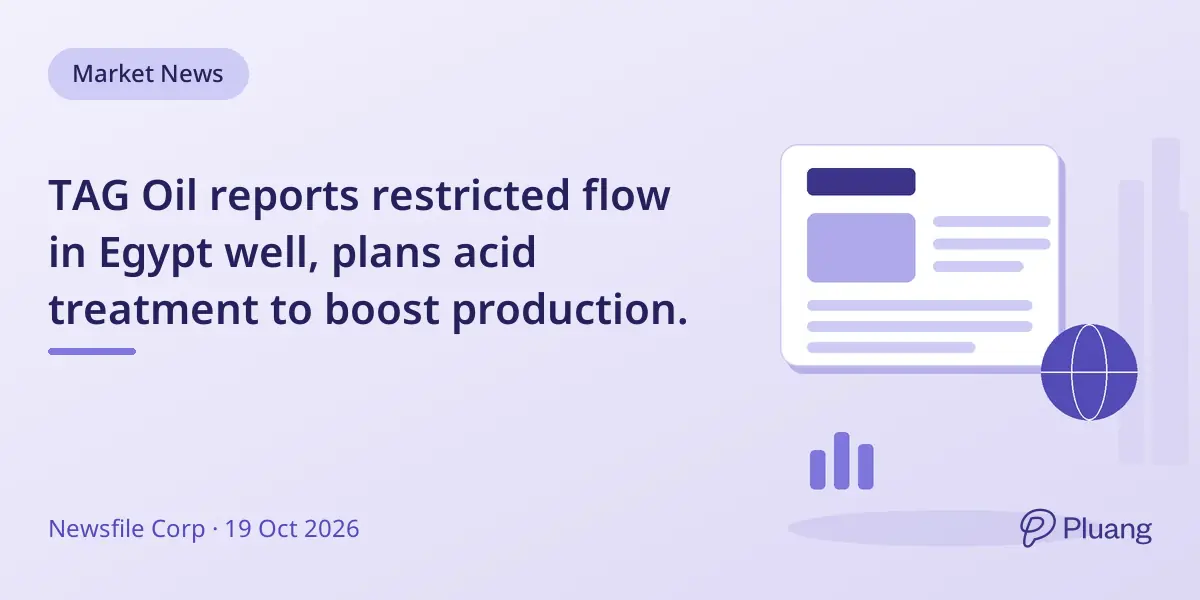 TAG Oil reports restricted flow in Egypt well, plans acid treatment to boost production.