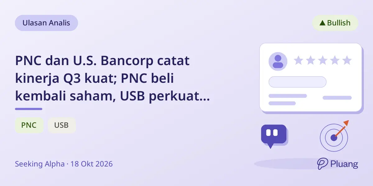 PNC dan U.S. Bancorp catat kinerja Q3 kuat; PNC beli kembali saham, USB perkuat modal.