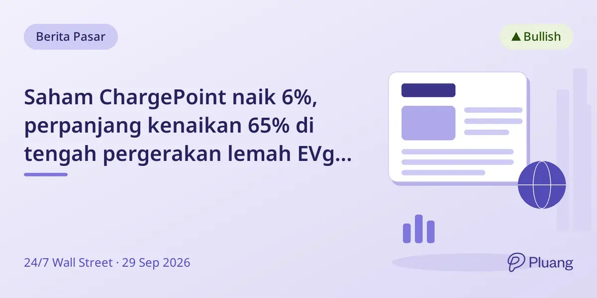 Saham ChargePoint naik 6%, perpanjang kenaikan 65% di tengah pergerakan lemah EVgo dan Blink Charging.