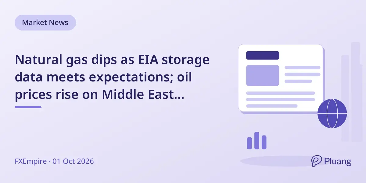 Natural gas dips as EIA storage data meets expectations; oil prices rise on Middle East tensions.