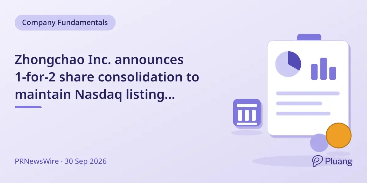 Zhongchao Inc. announces 1-for-2 share consolidation to maintain Nasdaq listing starting Oct 2, 2026.