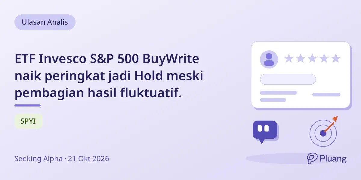 ETF Invesco S&P 500 BuyWrite naik peringkat jadi Hold meski pembagian hasil fluktuatif.