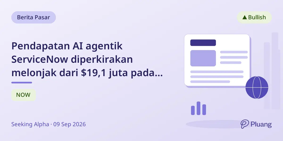 Pendapatan AI agentik ServiceNow diperkirakan melonjak dari $19,1 juta pada 2026 menjadi $343,9 juta pada 2030.