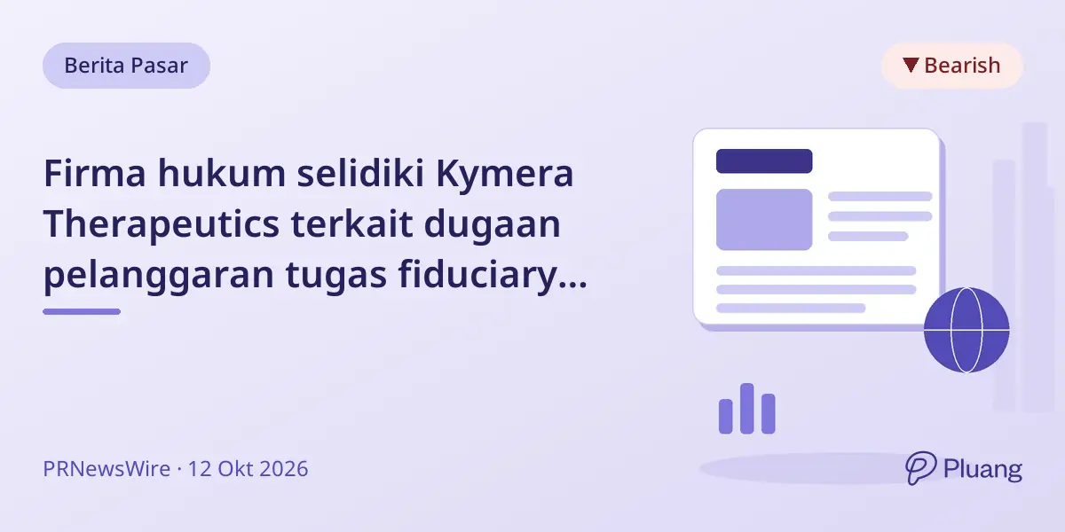 Firma hukum selidiki Kymera Therapeutics terkait dugaan pelanggaran tugas fiduciary direksi.