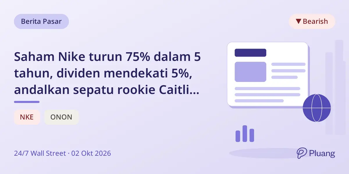 Saham Nike turun 75% dalam 5 tahun, dividen mendekati 5%, andalkan sepatu rookie Caitlin Clark untuk bangkit.