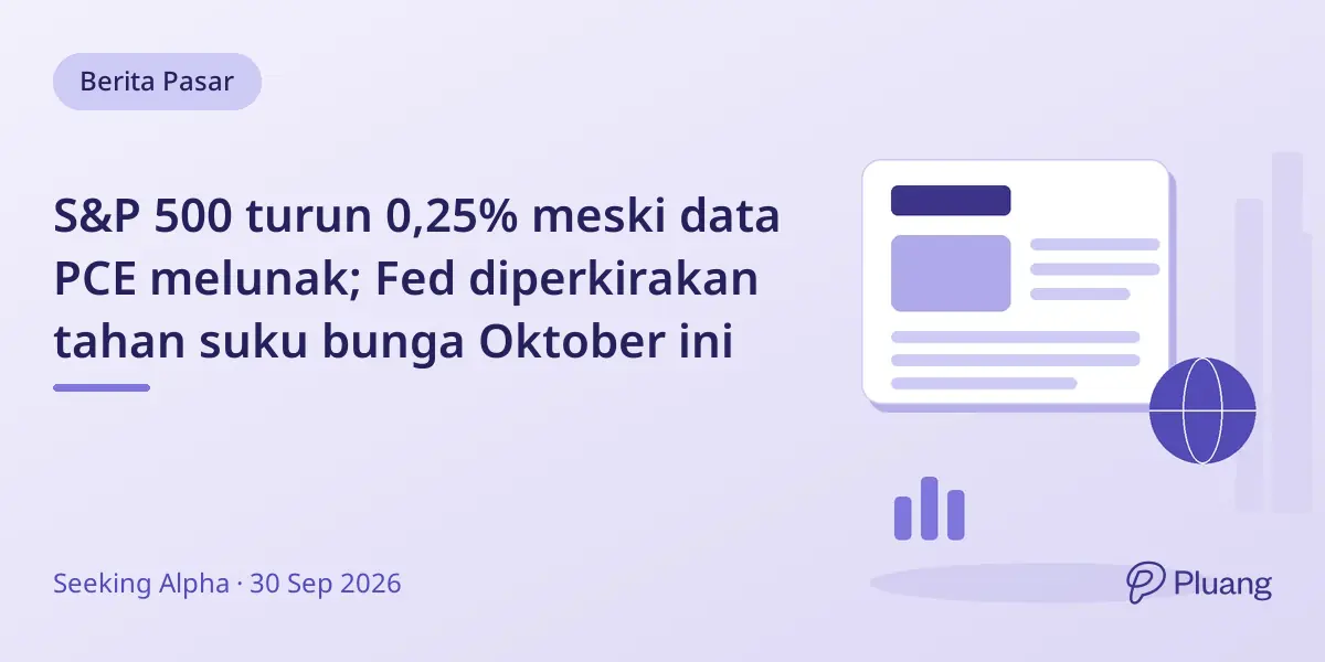 S&P 500 turun 0,25% meski data PCE melunak; Fed diperkirakan tahan suku bunga Oktober ini