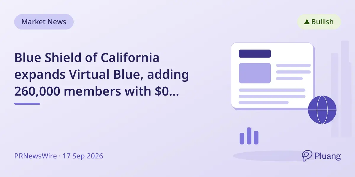 Blue Shield of California expands Virtual Blue, adding 260,000 members with $0 virtual care costs.