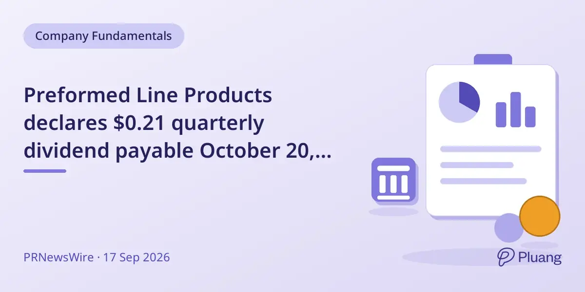 Preformed Line Products declares $0.21 quarterly dividend payable October 20, 2026