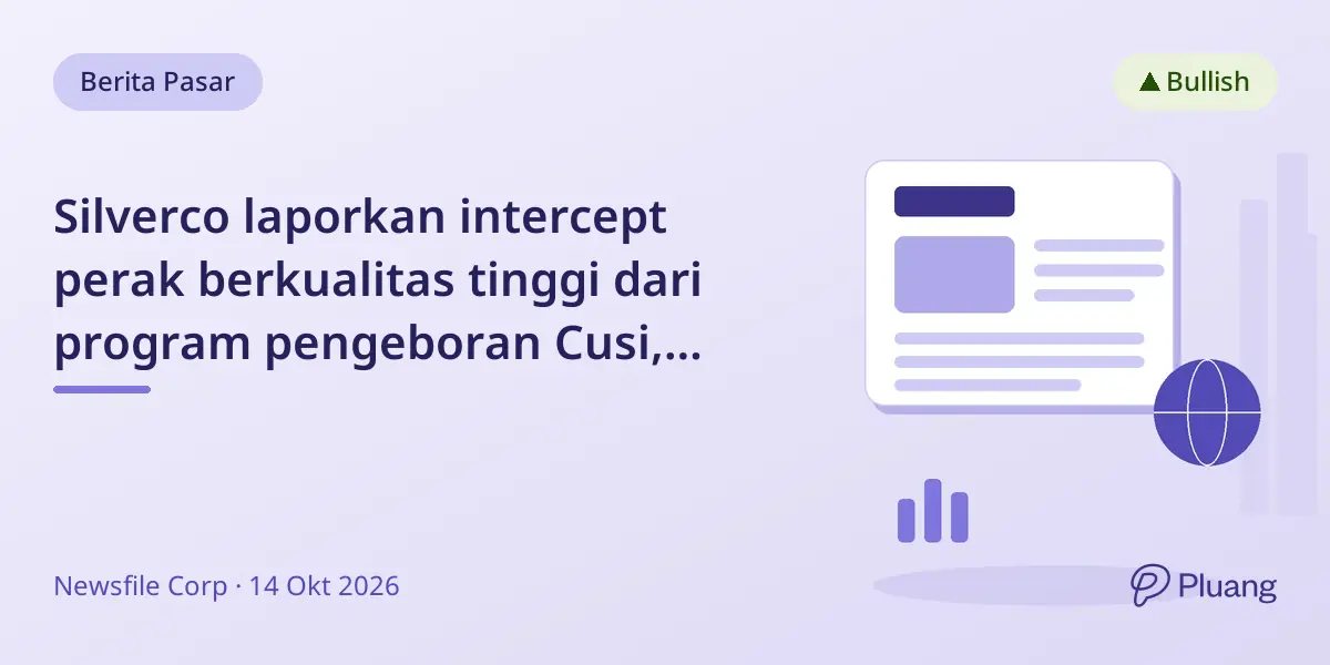 Silverco laporkan intercept perak berkualitas tinggi dari program pengeboran Cusi, dukung pembaruan sumber daya 2027.