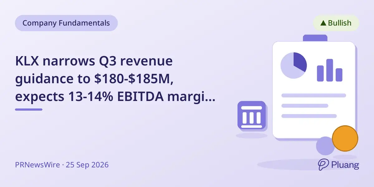 KLX narrows Q3 revenue guidance to $180-$185M, expects 13-14% EBITDA margin, up 9% revenue sequentially.