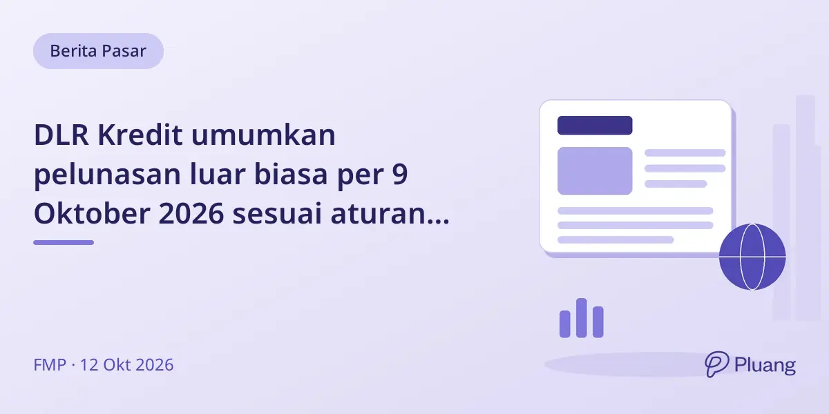 DLR Kredit umumkan pelunasan luar biasa per 9 Oktober 2026 sesuai aturan pasar modal.