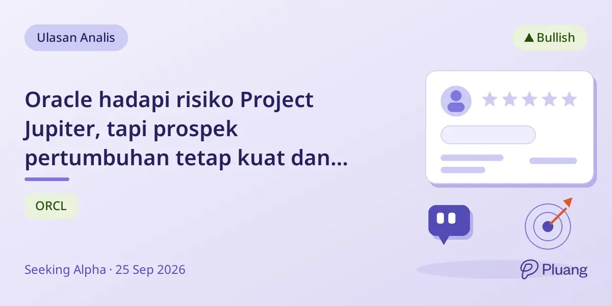 Oracle hadapi risiko Project Jupiter, tapi prospek pertumbuhan tetap kuat dan rekomendasi Beli dipertahankan.