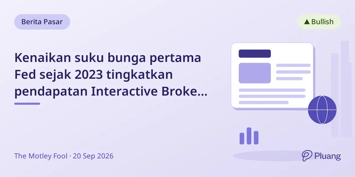 Kenaikan suku bunga pertama Fed sejak 2023 tingkatkan pendapatan Interactive Brokers $81 juta per tahun.
