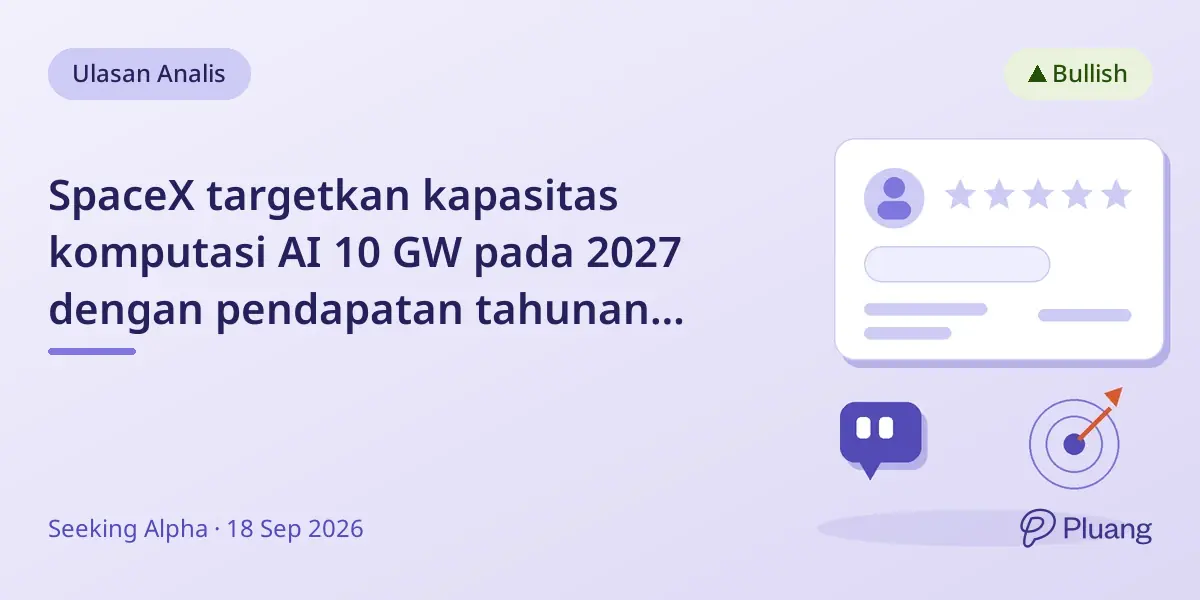 SpaceX targetkan kapasitas komputasi AI 10 GW pada 2027 dengan pendapatan tahunan $100 miliar, meski ada risiko pasokan.