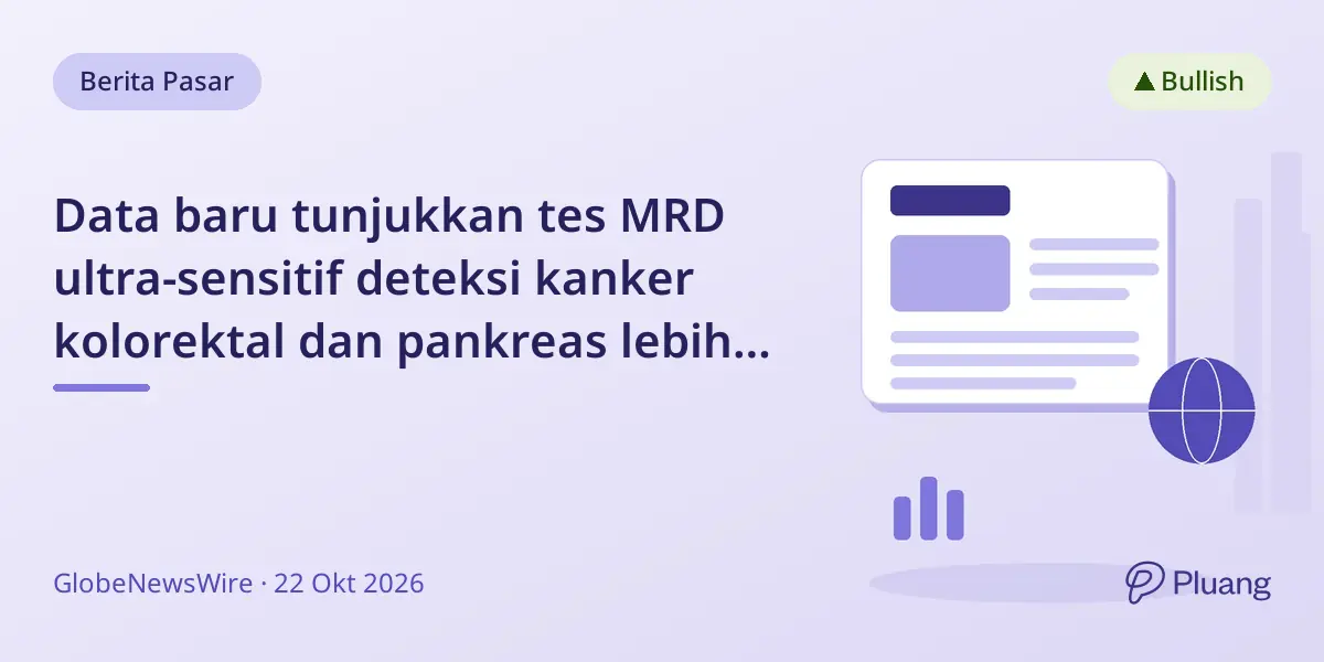 Data baru tunjukkan tes MRD ultra-sensitif deteksi kanker kolorektal dan pankreas lebih awal pasca operasi