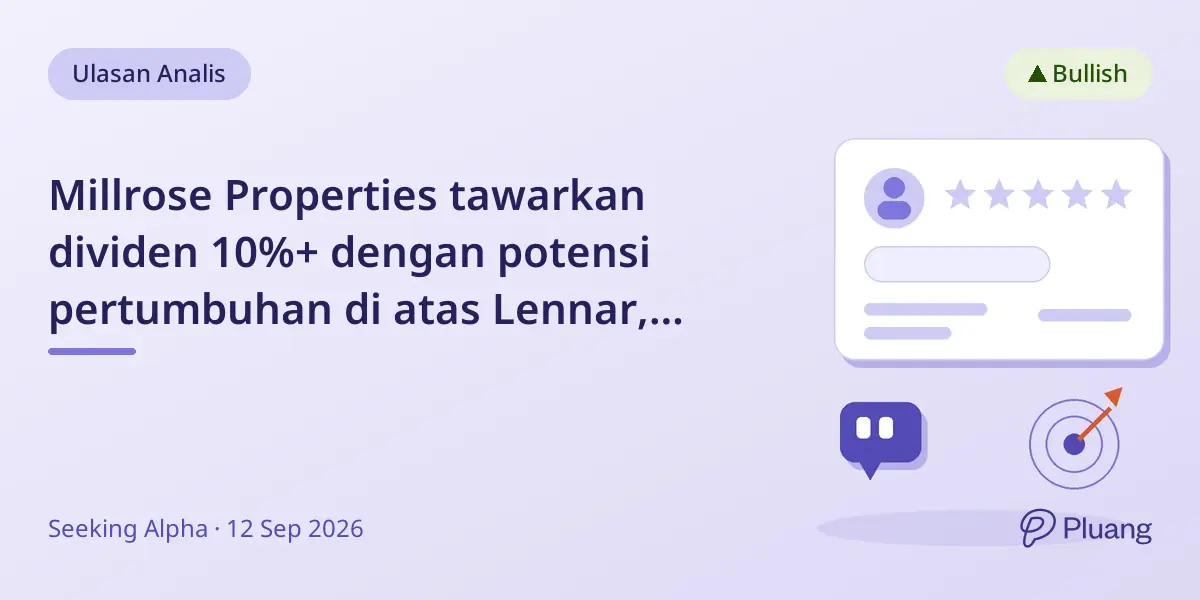 Millrose Properties tawarkan dividen 10%+ dengan potensi pertumbuhan di atas Lennar, harga di bawah nilai buku.