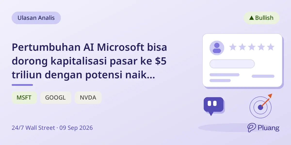 Pertumbuhan AI Microsoft bisa dorong kapitalisasi pasar ke $5 triliun dengan potensi naik 23%.