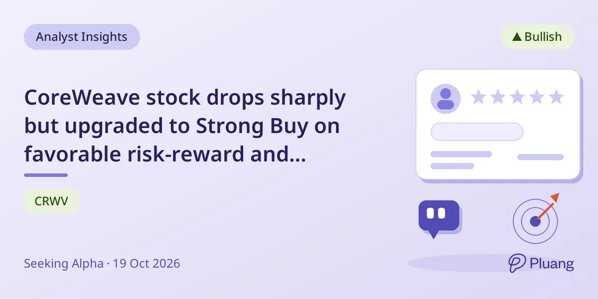 CoreWeave stock drops sharply but upgraded to Strong Buy on favorable risk-reward and strong Nvidia ties.