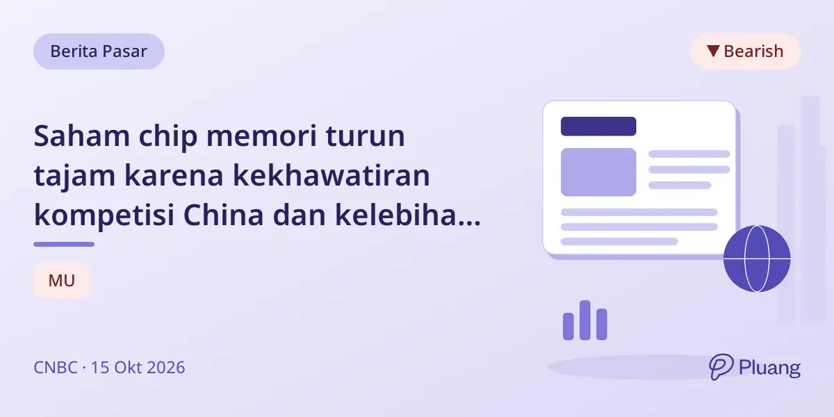 Saham chip memori turun tajam karena kekhawatiran kompetisi China dan kelebihan pasokan 2029