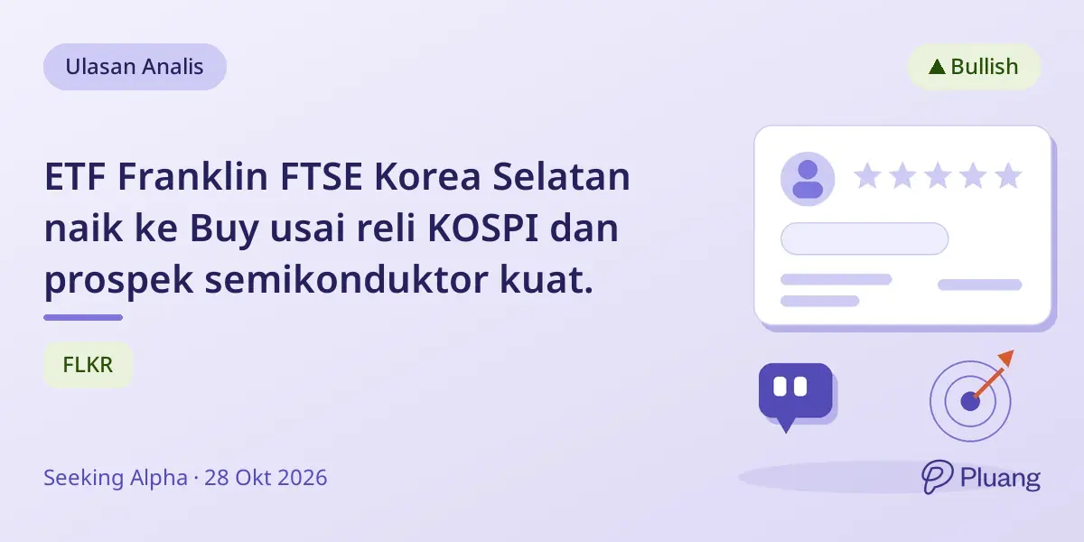 ETF Franklin FTSE Korea Selatan naik ke Buy usai reli KOSPI dan prospek semikonduktor kuat.