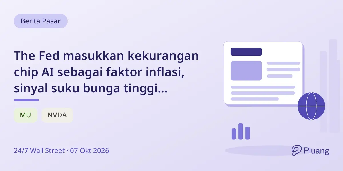 The Fed masukkan kekurangan chip AI sebagai faktor inflasi, sinyal suku bunga tinggi berlanjut.