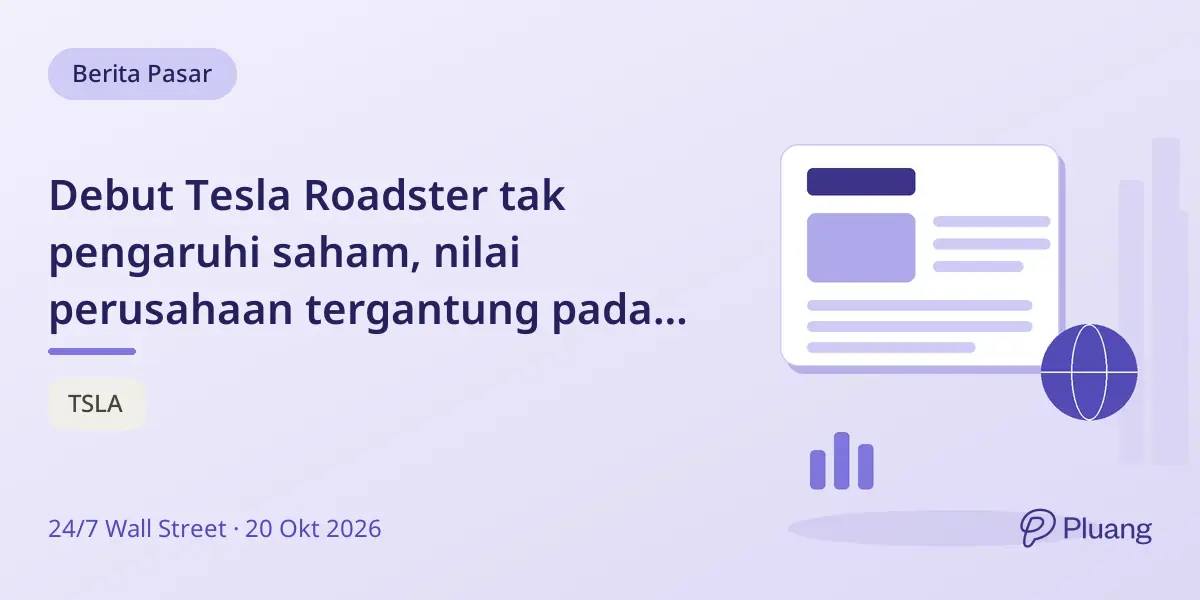 Debut Tesla Roadster tak pengaruhi saham, nilai perusahaan tergantung pada AI dengan valuasi 328 kali laba.