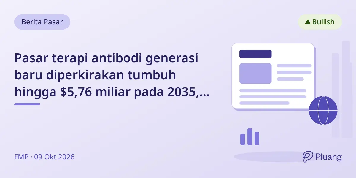 Pasar terapi antibodi generasi baru diperkirakan tumbuh hingga $5,76 miliar pada 2035, didorong oleh pengobatan kanker dan penyakit langka