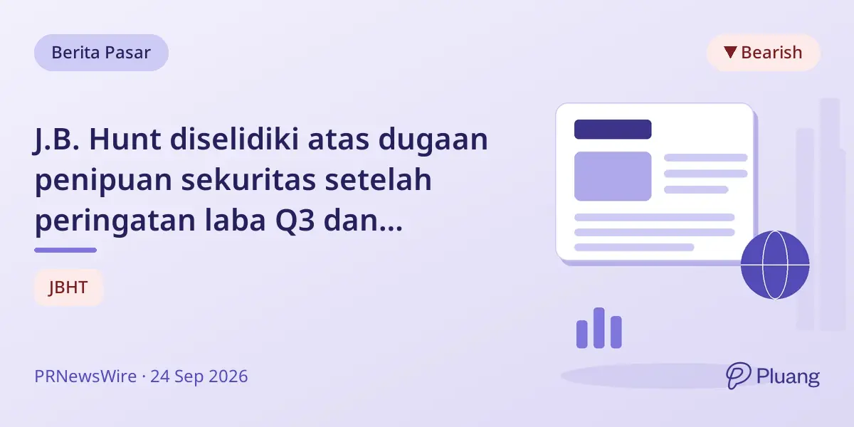 J.B. Hunt diselidiki atas dugaan penipuan sekuritas setelah peringatan laba Q3 dan penurunan saham.