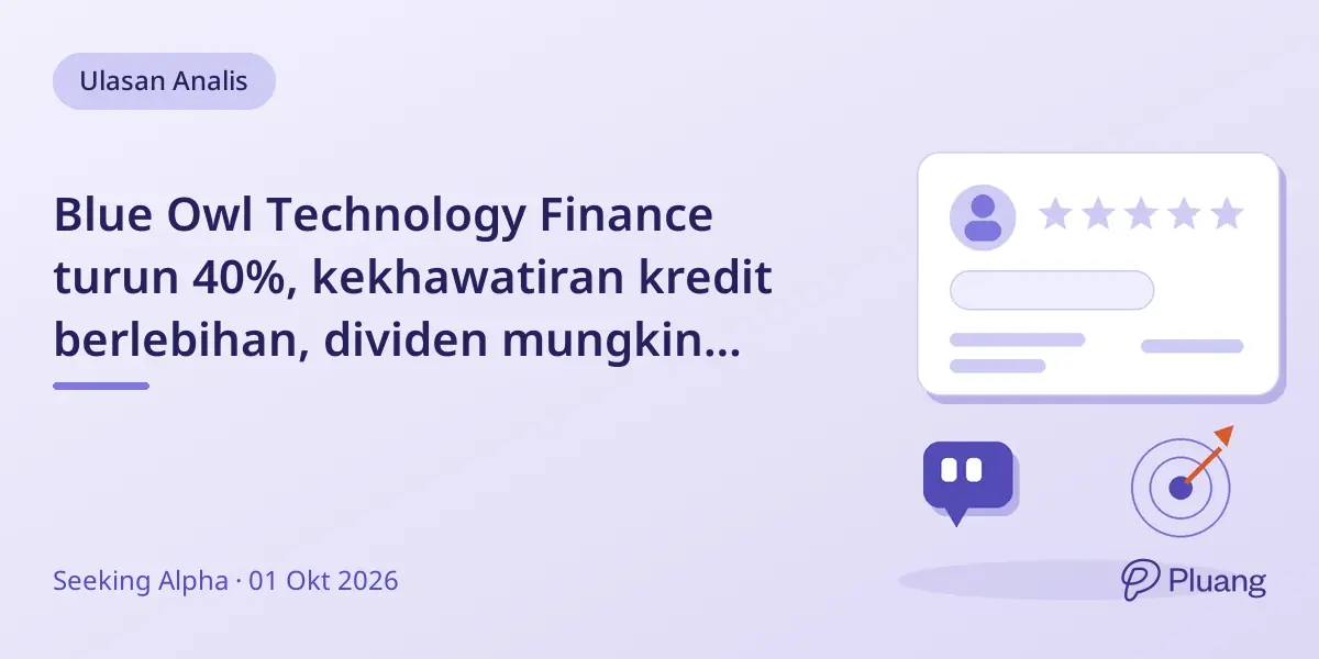 Blue Owl Technology Finance turun 40%, kekhawatiran kredit berlebihan, dividen mungkin turun ke $0,30.