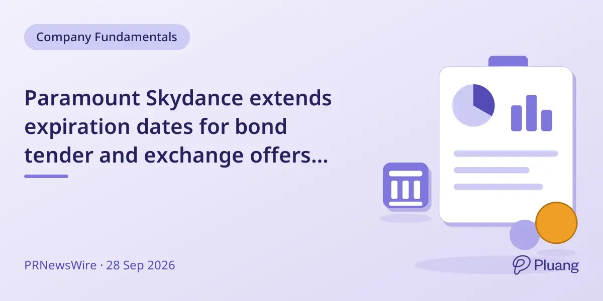 Paramount Skydance extends expiration dates for bond tender and exchange offers amid Warner Bros. Discovery acquisition plans