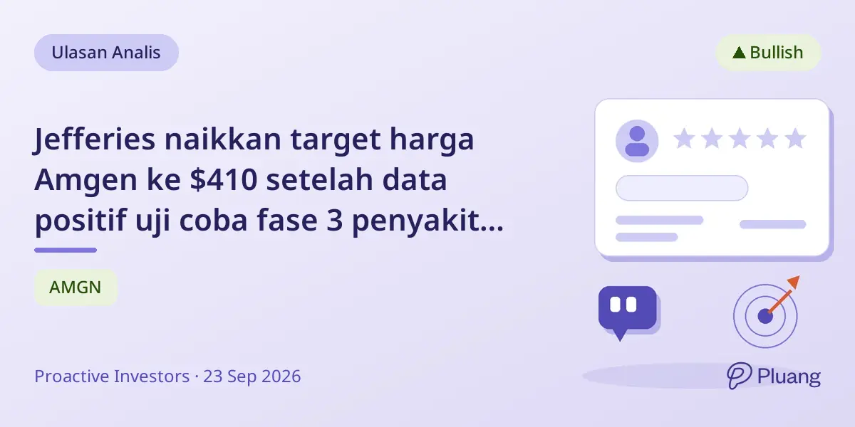 Jefferies naikkan target harga Amgen ke $410 setelah data positif uji coba fase 3 penyakit Sjögren