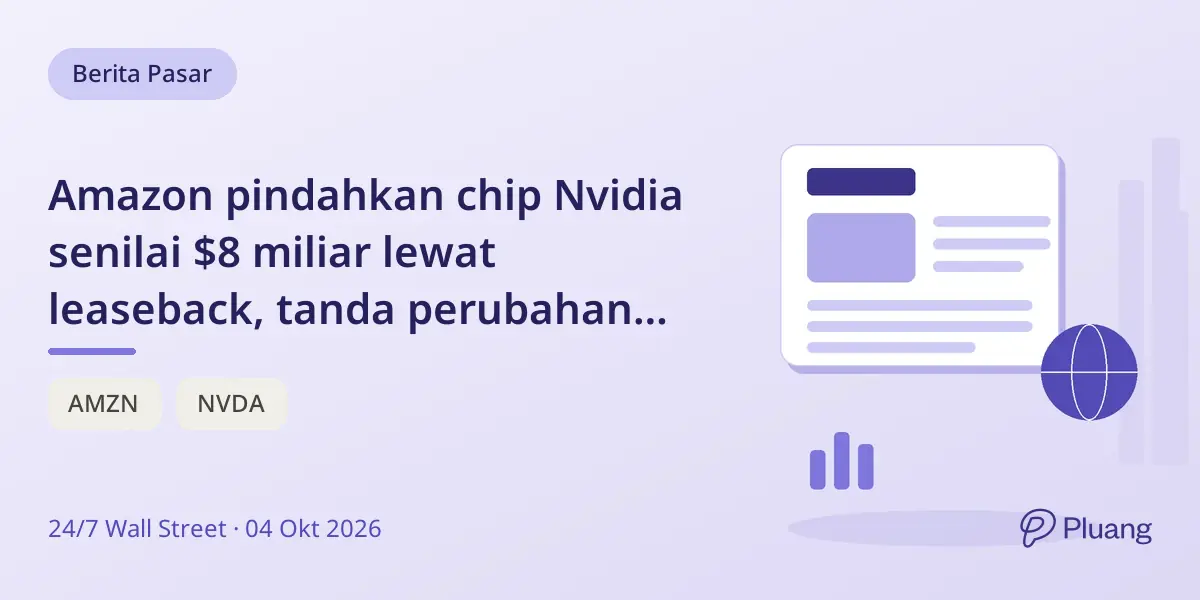 Amazon pindahkan chip Nvidia senilai $8 miliar lewat leaseback, tanda perubahan model pembiayaan AI.