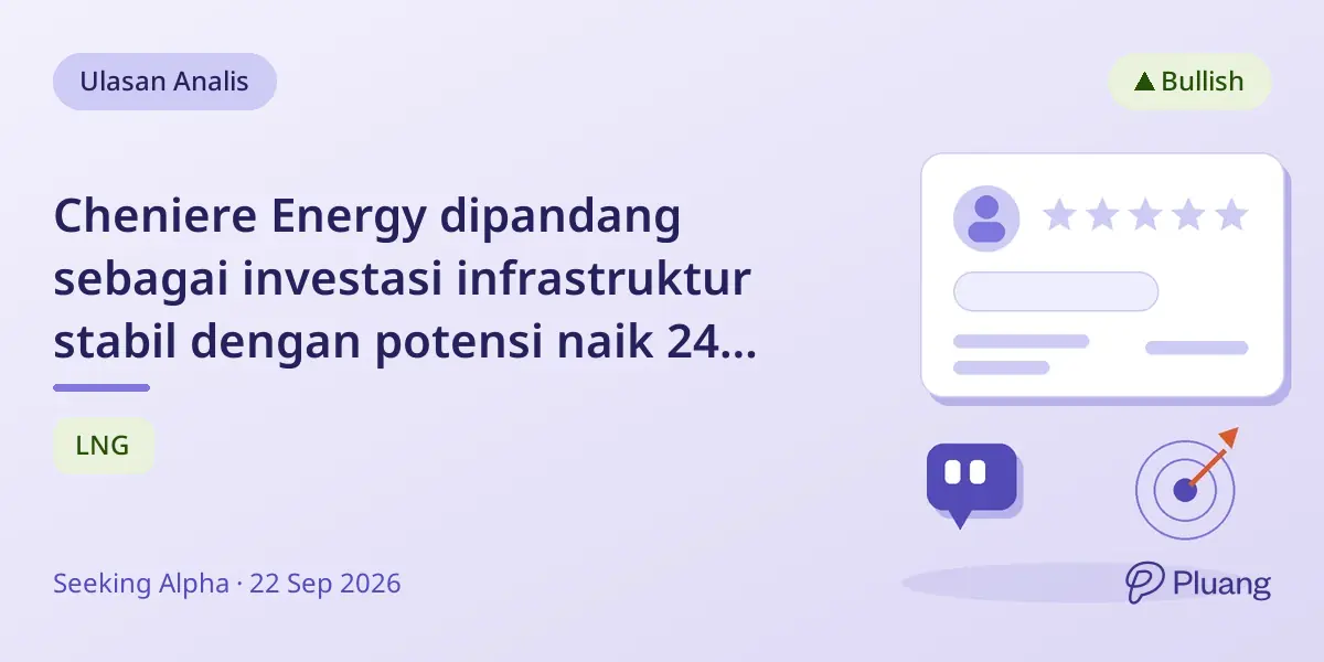 Cheniere Energy dipandang sebagai investasi infrastruktur stabil dengan potensi naik 24% jika harga LNG pulih