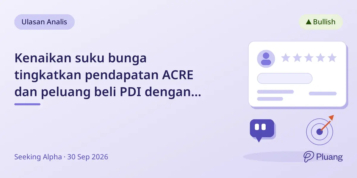 Kenaikan suku bunga tingkatkan pendapatan ACRE dan peluang beli PDI dengan diskon