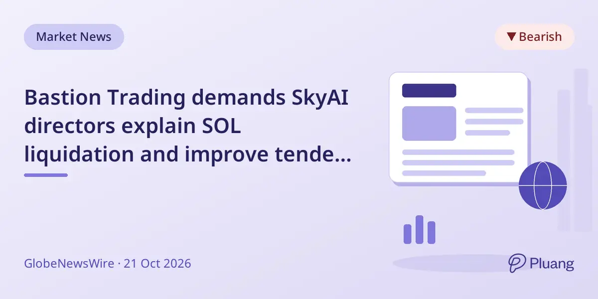 Bastion Trading demands SkyAI directors explain SOL liquidation and improve tender offer for stockholders.