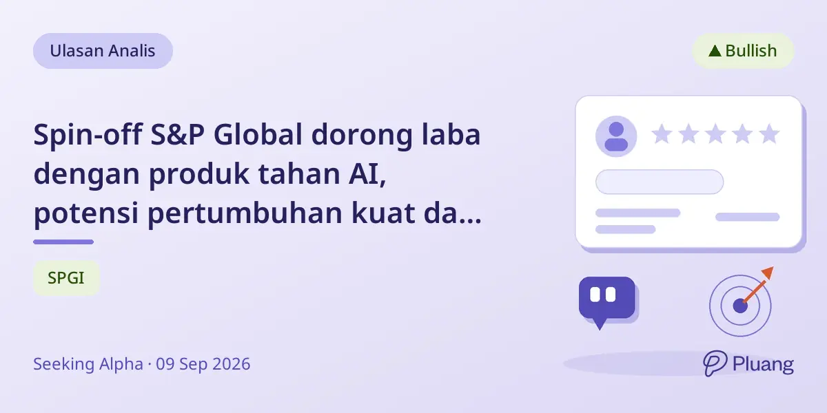 Spin-off S&P Global dorong laba dengan produk tahan AI, potensi pertumbuhan kuat dan imbal hasil 20% hingga 2030