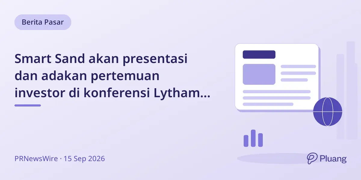 Smart Sand akan presentasi dan adakan pertemuan investor di konferensi Lytham Partners Fall 2026