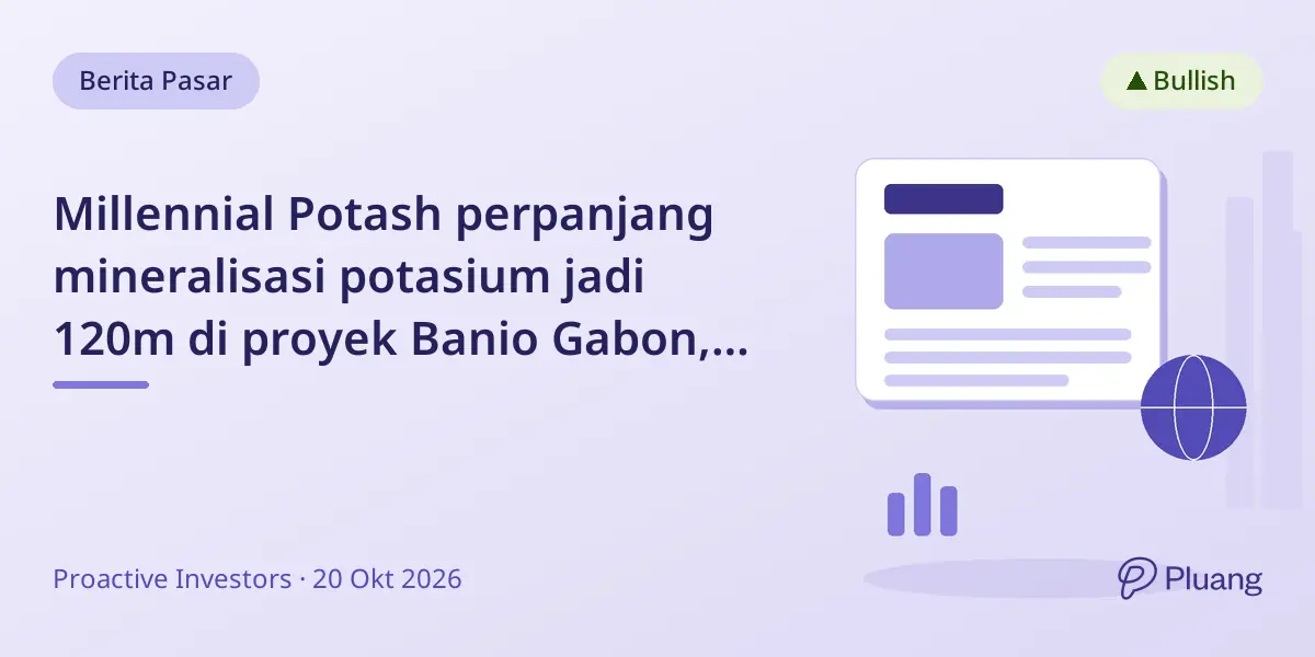 Millennial Potash perpanjang mineralisasi potasium jadi 120m di proyek Banio Gabon, tingkatkan potensi sumber daya.