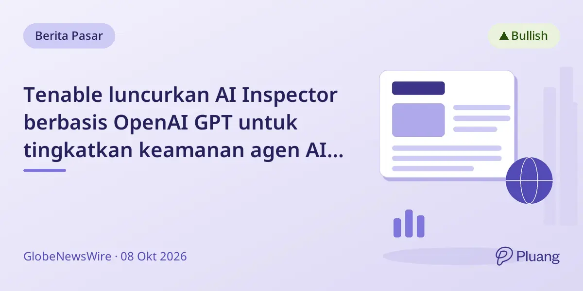 Tenable luncurkan AI Inspector berbasis OpenAI GPT untuk tingkatkan keamanan agen AI open-source di perusahaan