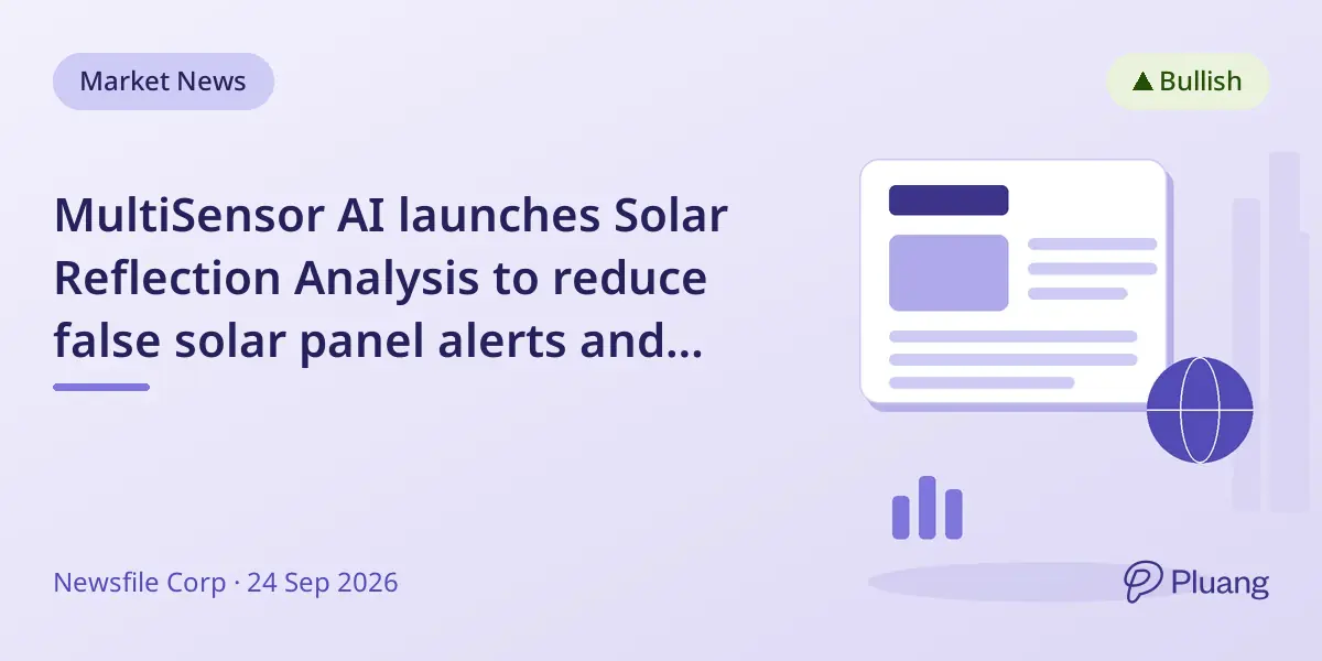 MultiSensor AI launches Solar Reflection Analysis to reduce false solar panel alerts and improve maintenance focus.