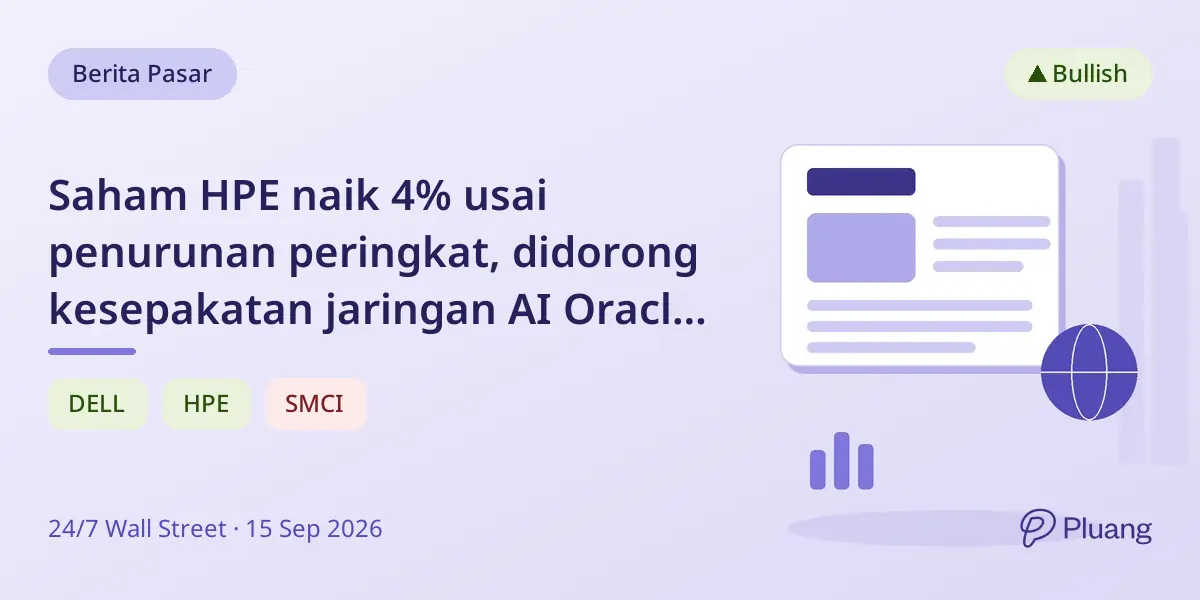 Saham HPE naik 4% usai penurunan peringkat, didorong kesepakatan jaringan AI Oracle dan permintaan AI kuat.