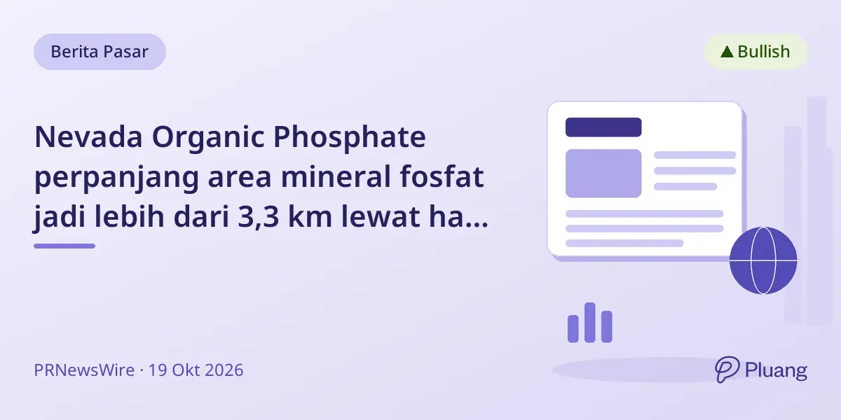 Nevada Organic Phosphate perpanjang area mineral fosfat jadi lebih dari 3,3 km lewat hasil bor terbaru.