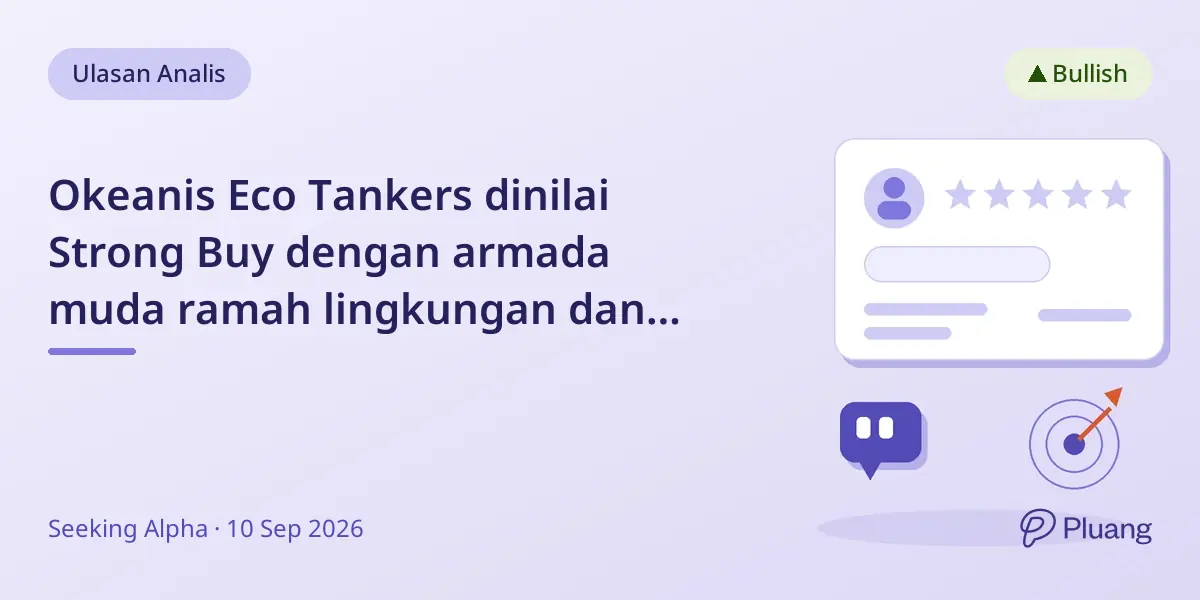 Okeanis Eco Tankers dinilai Strong Buy dengan armada muda ramah lingkungan dan hasil tinggi hampir 30%.
