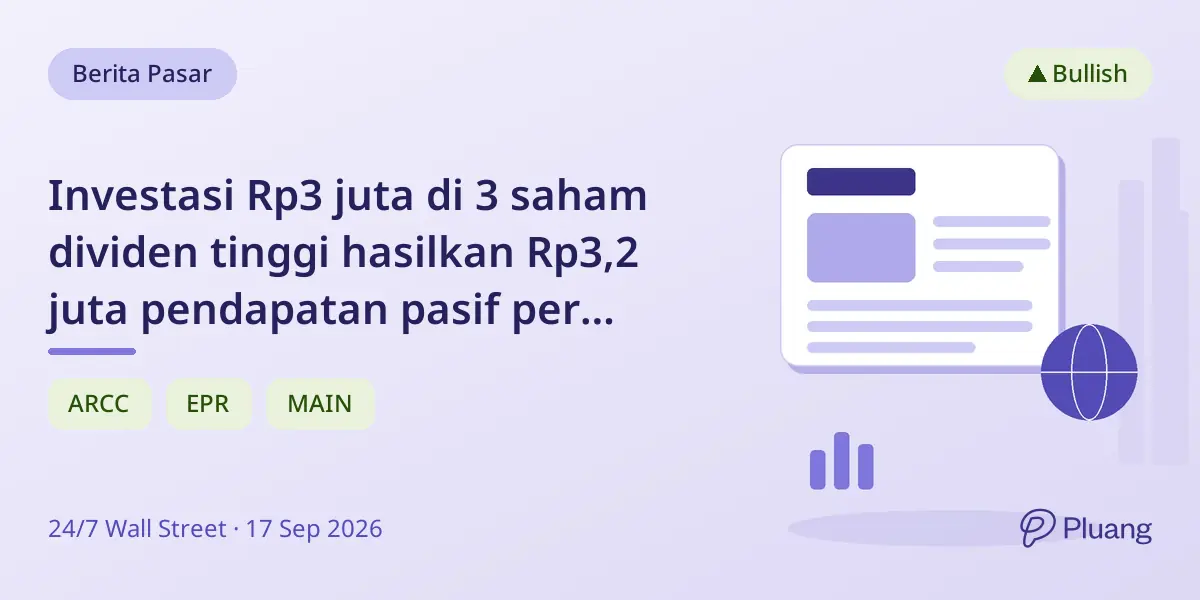 Investasi Rp3 juta di 3 saham dividen tinggi hasilkan Rp3,2 juta pendapatan pasif per tahun.