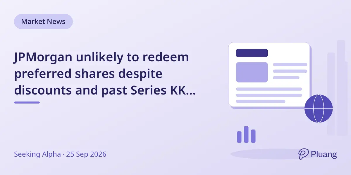 JPMorgan unlikely to redeem preferred shares despite discounts and past Series KK redemption