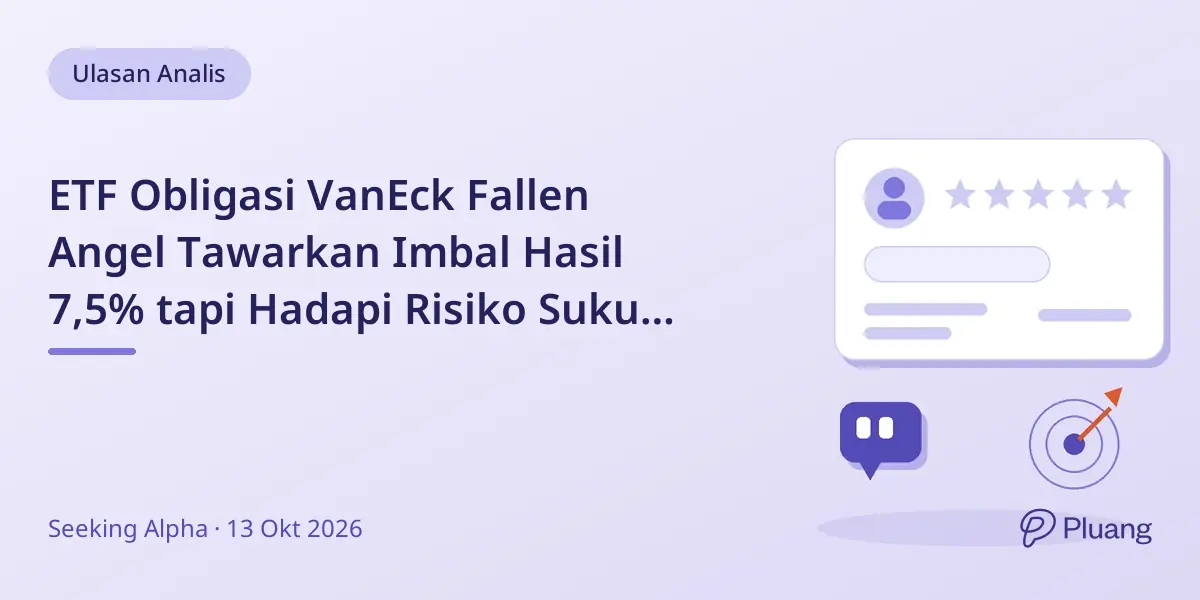 ETF Obligasi VanEck Fallen Angel Tawarkan Imbal Hasil 7,5% tapi Hadapi Risiko Suku Bunga dan Spread Kredit.