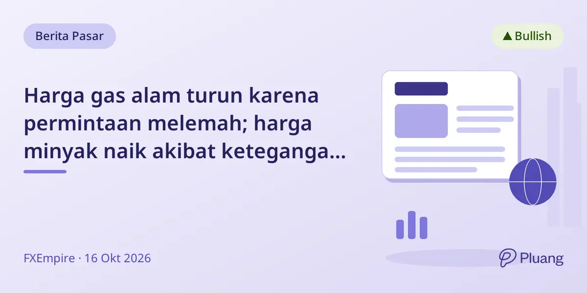 Harga gas alam turun karena permintaan melemah; harga minyak naik akibat ketegangan AS-Iran.