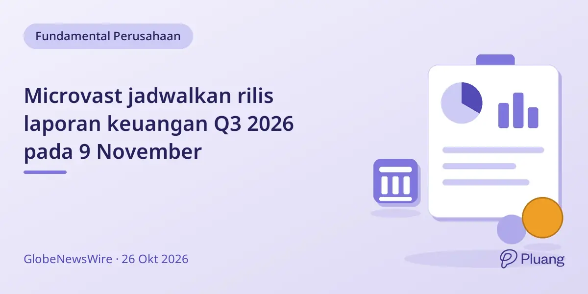 Microvast jadwalkan rilis laporan keuangan Q3 2026 pada 9 November