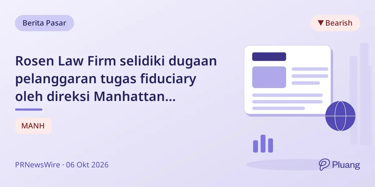 Rosen Law Firm selidiki dugaan pelanggaran tugas fiduciary oleh direksi Manhattan Associates.