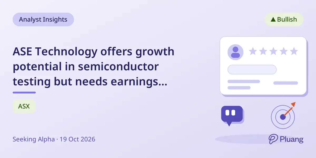 ASE Technology offers growth potential in semiconductor testing but needs earnings boost to justify valuation.
